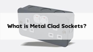 What is Metal Clad Sockets?